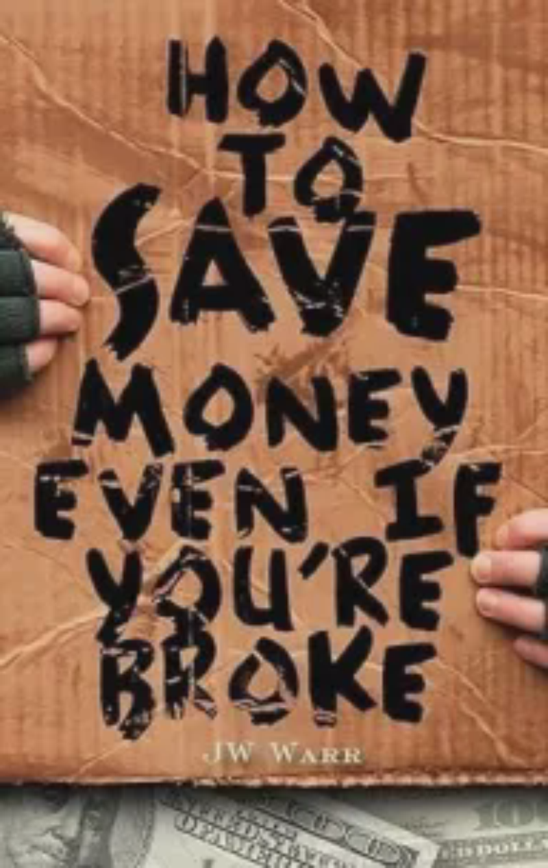 Cover of How to Save Money Even If You're Broke