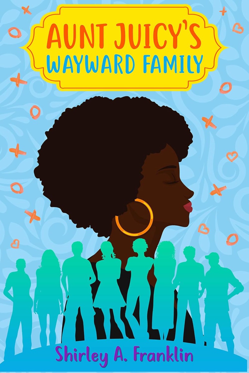 Cover of Aunt Juicy's Wayward Family