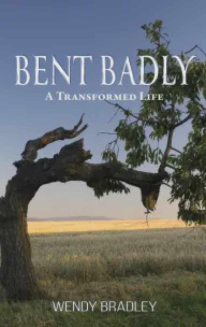 Cover of Bent Badly: A Transformed Life